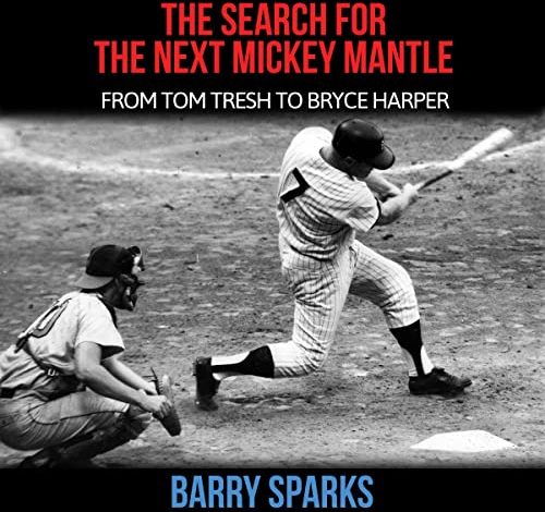 Beacon Audiobooks Releases “The Search for the Next Mickey Mantle” By Author Barry Sparks