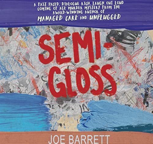 Beacon Audiobooks Releases “Semi-Gloss” Written By Author Joe Barrett