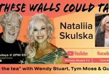 Nataliia Skulska Guests On “If These Walls Could Talk” With Hosts Wendy Stuart and Tym Moss Wednesday, April 12th, 2023