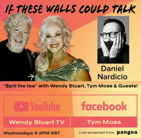 Daniel Nardicio Guests On “If These Walls Could Talk” With Hosts Wendy Stuart and Tym Moss Wednesday, June 7th, 2023