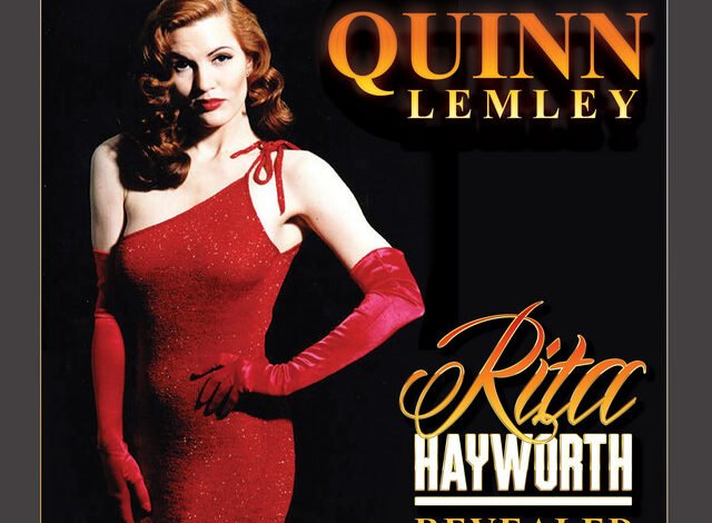 Rita Hayworth Revealed: Quinn Lemley’s Dazzling Resurrection of a Hollywood Goddess